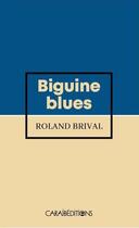 Couverture du livre « Biguine blues » de Roland Brival aux éditions Caraibeditions