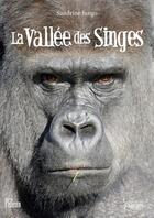 Couverture du livre « La vallée des singes » de Sandrine Jungo aux éditions Creations Du Pelican