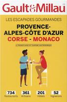 Couverture du livre « Provence-Alpes-Côte d'Azur : Corse-Monaco (2e édition) » de Gault Et Millau aux éditions Gault&millau