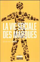 Couverture du livre « La vie sociale des marques » de Bernard Cova aux éditions Ems