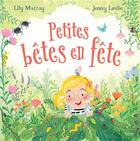 Couverture du livre « Petites bêtes en fête » de Lily Murray et Jenny Lovlie aux éditions Kimane
