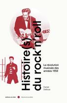 Couverture du livre « Histoire(s) du rock'n roll - volume 1 la revolution musicale » de Delisse Daniel aux éditions Felin