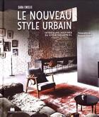 Couverture du livre « Le nouveau style urbain ; intérieurs inspirés du style industriel » de Sara Emslie et Benjamin Edwards aux éditions Massin