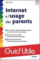 Couverture du livre « Internet à l'usage des parents » de Henri Lilen aux éditions Vuibert