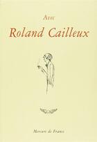 Couverture du livre « Avec roland cailleux » de  aux éditions Mercure De France