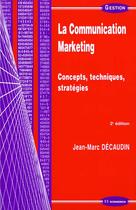 Couverture du livre « La Communication Marketing » de Decaudin/Jean-Marc aux éditions Economica