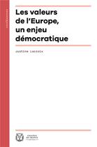 Couverture du livre « Les valeurs de l'europe, un enjeu democratique » de Justine Lacroix aux éditions College De France