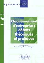 Couverture du livre « Gouvernement d'entreprise : debats theoriques et pratiques » de Le/Moingeon aux éditions Ellipses