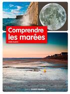 Couverture du livre « Comprendre les marées » de Odile Guerin aux éditions Ouest France
