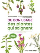 Couverture du livre « Du bon usage des plantes qui soignent » de Jacques Fleurentin et Jean-Claude Hayon aux éditions Ouest France