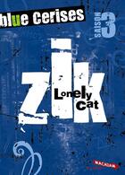 Couverture du livre « Blue cerises saison 3 ; zik - lonely cat » de Maryvonne Rippert aux éditions Milan
