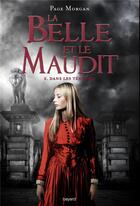 Couverture du livre « La Belle et le Maudit T.2 ; dans les ténèbres » de Page Morgan aux éditions Bayard Jeunesse