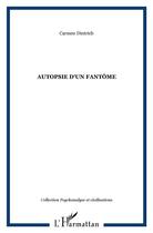 Couverture du livre « Autopsie d'un fantôme » de Carmen Dintrich aux éditions L'harmattan
