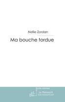 Couverture du livre « Ma bouche tordue » de Deliz-N aux éditions Le Manuscrit