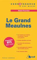 Couverture du livre « Le grand Meaulnes, d'Alain Fournier » de Paule Andrau aux éditions Breal
