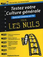 Couverture du livre « Testez votre culture générale pour les nuls ; spécial cinéma et tv » de Stephanie Bouvet aux éditions First