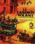 Couverture du livre « Le Landais volant t.1 ; conversation avec un margouillat » de Dumontheuil Nic aux éditions Futuropolis