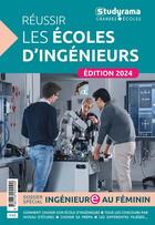 Couverture du livre « Studyrama grandes ecoles - reussir les ecoles d'ingenieurs - edition 2024 » de  aux éditions Studyrama