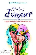 Couverture du livre « Parlons d'amour » de Yvon Dallaire aux éditions Quebec Livres
