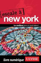 Couverture du livre « Escale à ; New York (édition 2017) » de Collectif Ulysse aux éditions Ulysse