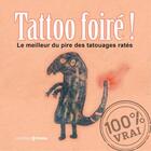 Couverture du livre « Tatoo foiré ! le meilleur du pire des tatouages ratés » de  aux éditions Prisma