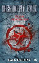 Couverture du livre « Resident Evil Tome 6 : code Veronica » de Stephani Danelle Perry aux éditions Bragelonne