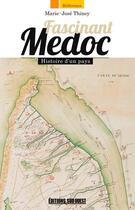 Couverture du livre « Fascinant Médoc ; histoire d'un pays » de Marie-Jose Thiney aux éditions Sud Ouest Editions
