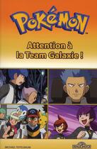 Couverture du livre « Pokémon ; attention à la team galaxie ! » de  aux éditions Les Livres Du Dragon D'or