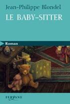 Couverture du livre « Le baby-sitter » de Jean-Philippe Blondel aux éditions Feryane