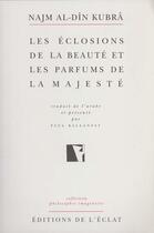 Couverture du livre « Eclosions de la beaute et les parfums de la majeste » de Najm Al-Din Kubra aux éditions Eclat