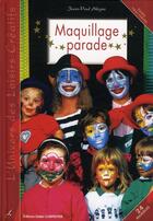 Couverture du livre « Maquillage parade ; toutes les fêtes » de Jean-Paul Alegre aux éditions Editions Carpentier