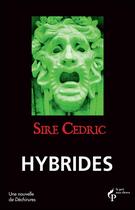 Couverture du livre « Hybrides » de Cedric Sire aux éditions Pre Aux Clercs