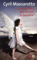 Couverture du livre « La petite fille qui aimait la lumière » de Cyril Massarotto aux éditions Xo
