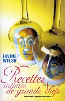 Couverture du livre « Recettes intimes de grands chefs » de Irvine Welsh aux éditions Au Diable Vauvert