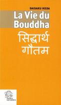 Couverture du livre « Vie du Bouddha » de Daisaku Ikeda aux éditions Les Indes Savantes