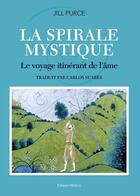 Couverture du livre « La spirale mystique ; le voyage itinérant de l'âme » de Jill Purce aux éditions Medicis