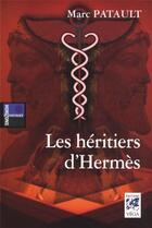 Couverture du livre « Les héritiers d'Hermès » de Marc Patault aux éditions Vega