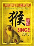 Couverture du livre « Singe 2013 - previsions & feng shui » de Too L & J. aux éditions Infinity Feng Shui