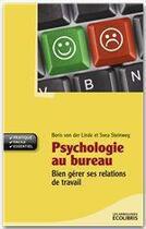 Couverture du livre « Psychologie au bureau ; bien gérer ses relations de travail » de Boris Von Der Linde et Svea Steinweg aux éditions Ixelles Editions