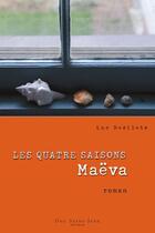 Couverture du livre « Les quatre saisons t.1 ; Maëva » de Luc Desilets aux éditions Guy Saint-jean Editeur