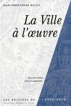 Couverture du livre « La ville à l'oeuvre » de Jean-Christophe Bailly aux éditions Verdier