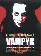 Couverture du livre « Vampyr ; draco maleficus imperator » de Gabriel Delmas aux éditions Carabas