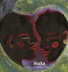 Couverture du livre « Siaka » de Claudie Guyennon-Duchene et Francois-Moise Bamba et Francoise Diep aux éditions Lirabelle