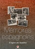 Couverture du livre « Mémoires espagnoles ; l'espoir des humbles » de Veronique Olivares aux éditions Tiresias