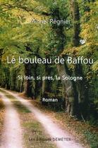 Couverture du livre « Le bouleau de Baffou ; si loin, si près, la Sologne » de Michel Regnier aux éditions Demeter