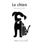 Couverture du livre « Le chien » de Celine Lamour-Crochet aux éditions Mouck