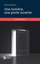 Couverture du livre « Une lumière, une porte ouverte » de Normand Boisvert aux éditions Publibook