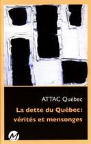 Couverture du livre « La dette du quebec : verites et mensonges » de  aux éditions M-editeur