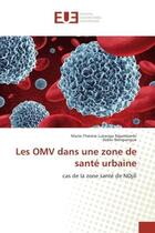 Couverture du livre « Les OMV dans une zone de sante urbaine : Cas de la zone sant de NDjili » de Marie-Thérèse Ngambimbi aux éditions Editions Universitaires Europeennes