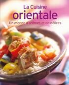 Couverture du livre « La cuisine orientale ; un monde d'arômes et de délices » de  aux éditions Ngv